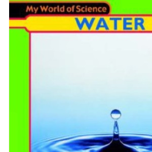 Water (My World of Science)