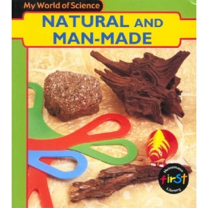 My World of Science: Natural and Manmade  (My World of Science)