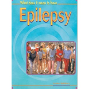 What Does it Mean to Have Epilepsy? (What does it mean to have / be ...?)