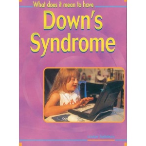 What Does it Mean to Have Downs Syndrome? (What does it mean to have / be ...?)