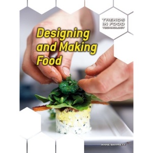 Designing & Making Food 2nd (Trends in Food Technology)