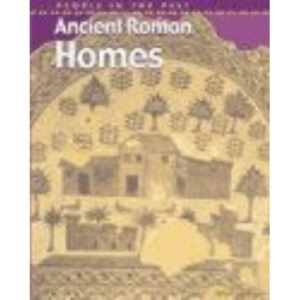 Ancient Roman Homes (People in the Past)