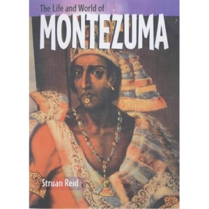 Montezuma (The Life & World of...)