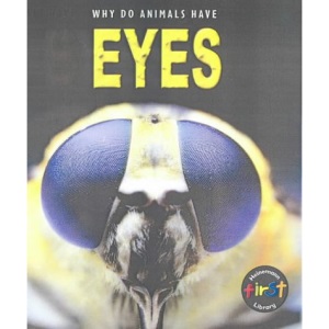 Why Do Animals Have Eyes?  (Why Do Animals Have)
