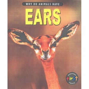 Why Do Animals Have Ears?  (Why Do Animals Have)