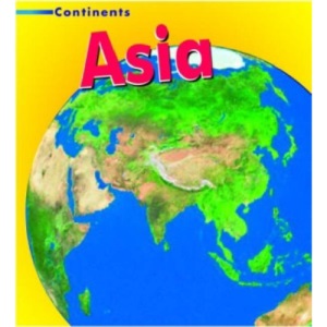 Asia  (Heinemann First Library: Continents)