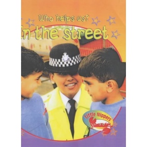 Little Nippers: Who Helps Us - in the Street  (Little Nippers)