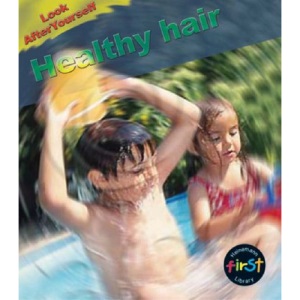 Healthy Hair (Look After Yourself)