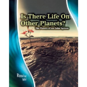 Is There Life on Other Planets? The Planets of Our Solar System (Stargazers' Guides)
