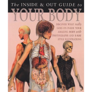The Your Body (The Inside & Out Guide to)