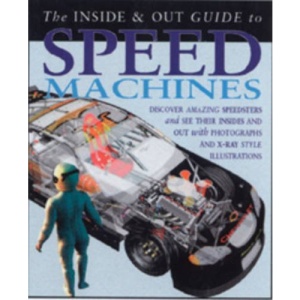 Speed Machines Inside and Out (Inside and Out Guides)