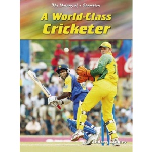 Making of A Champion: World Class Cricketer  (Making of a Champion)