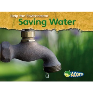 Acorn: Help the Environment Saving Water (Help the Environment)