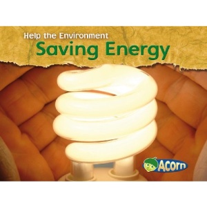 Acorn: Help the Environment Saving Energy (Help the Environment)