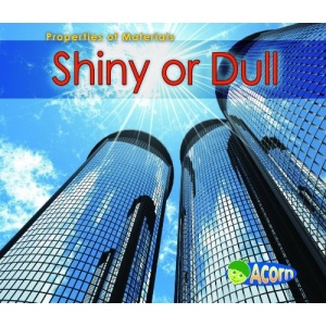 Shiny or Dull (Acorn: Properties of Materials)