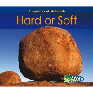Hard or Soft (Acorn: Properties of Materials)