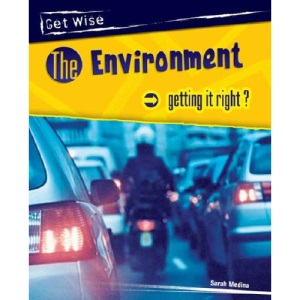 Environment - Getting It Right?  (Get Wise)
