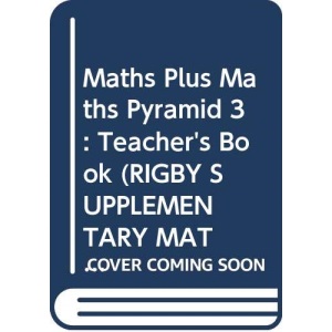 Maths Plus Maths Pyramid 3: Pupil Book (single) (RIGBY SUPPLEMENTARY MATHS)
