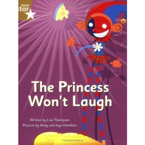 The Princess Won't Laugh: Gold Level Fiction (Rigby Star Independent: Clinker Castle)