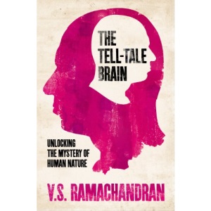 The Tell-Tale Brain: Unlocking the Mystery of Human Nature