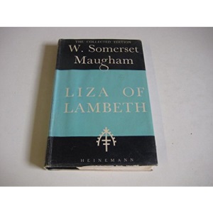 Liza of Lambeth (The collected edition of the works of W. Somerset Maugham)
