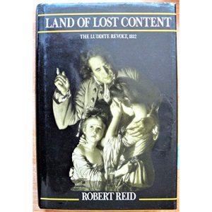Land of Lost Content: Luddite Rebellion of 1812