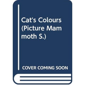 Cat's Colours (Picture Mammoth S.)