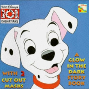 Hundred and One Dalmatians: Glow-in-the-dark Mask Book (Disney Playbooks)