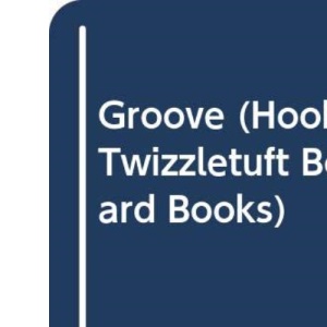 Groove (Hoobs Twizzletuft Board Books)