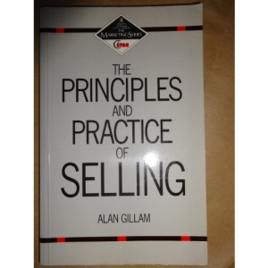 The Principles and Practice of Selling