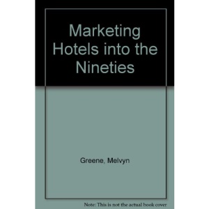 Marketing Hotels into the 90s: A systematic approach to increasing sales