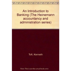 An Introduction to Banking (The Heinemann accountancy and administration series)