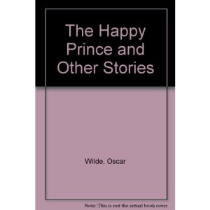 The Happy Prince and Other Stories