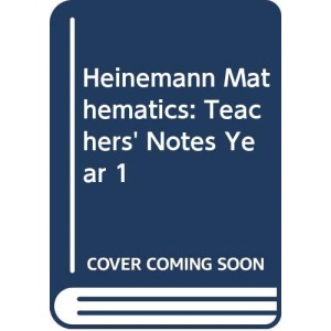 Heinemann Mathematics: Teachers' Notes Year 1