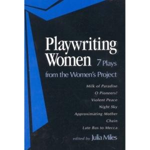 Playwriting Women: Seven Plays from the Women's Project