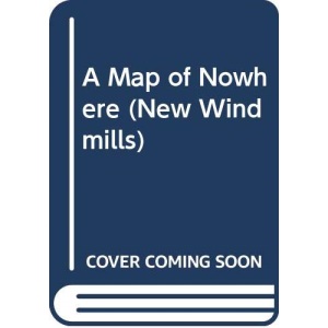 A Map of Nowhere (New Windmills)