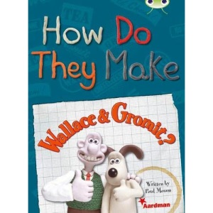 How do they Make Wallace & Gromit (BUG CLUB)