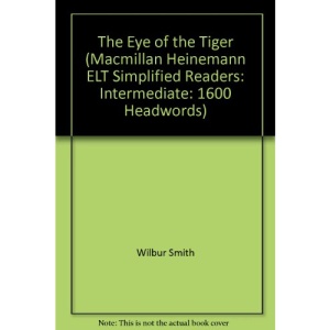 The Eye of the Tiger (Macmillan Heinemann ELT Simplified Readers: Intermediate: 1600 Headwords)