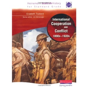 Hein Standard Grade History: International Co-operation and Conflict 1890s - 1920s (Heinemann Scottish History)