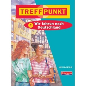 Treffpunkt: Wir Fahren nach Deutschland Module 2 (Treffpunkt for Key Stage 4)