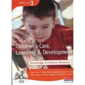 S/NVQ 3 Children's Care, Learning & Development Knowledge and Evidence Resource + CD-ROM (S/NVQ Children's Care  Learning and Development)