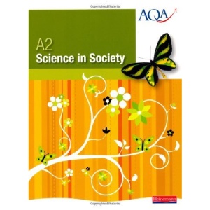 AQA A2 Science in Society: Student Book (AS Science in Society)