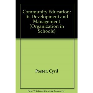 Community Education: Its Development and Management (Organization in Schools S.)