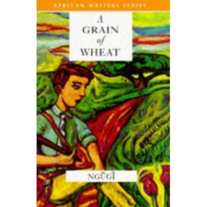 A Grain of Wheat (African Writers Series)