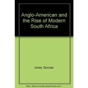 Anglo-American and the Rise of Modern South Africa