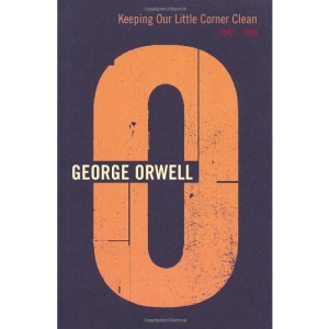 Keeping Our Little Corner Clean: 1942 - 1943 (The complete works of George Orwell)