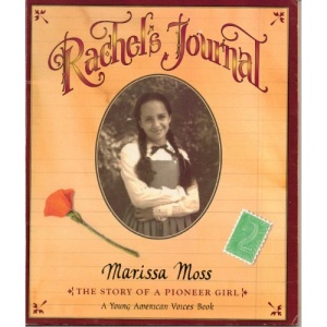 Rachel's journal: The story of a pioneer girl (A Young American voices book)