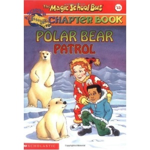 Polar Bear Patrol (Magic School Bus Science Chapter Books)