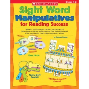 Sight Word Manipulatives for Reading Success: Wheels, Pull-Throughs, Puzzles, and Dozens of Other Easy-To-Make Manipulatives That Help Kids Read, Writ (Teaching Resources)