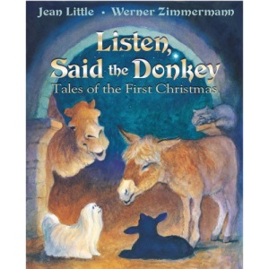 Listen, Said the Donkey: Tales of the First Christmas